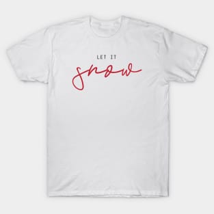 Let it snow T-Shirt